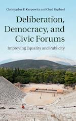 Deliberation, Democracy, and Civic Forums