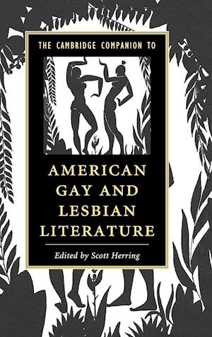 The Cambridge Companion to American Gay and Lesbian Literature