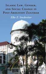 Islamic Law, Gender and Social Change in Post-Abolition Zanzibar