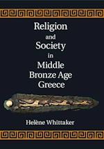 Religion and Society in Middle Bronze Age Greece