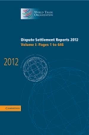 Dispute Settlement Reports 2012: Volume 1, Pages 1-646