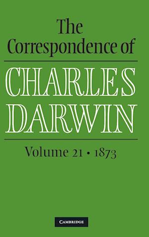 The Correspondence of Charles Darwin: Volume 21, 1873