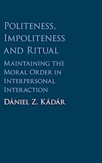 Politeness, Impoliteness and Ritual