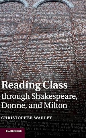 Reading Class through Shakespeare, Donne, and Milton