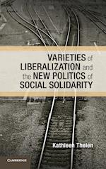 Varieties of Liberalization and the New Politics of Social Solidarity