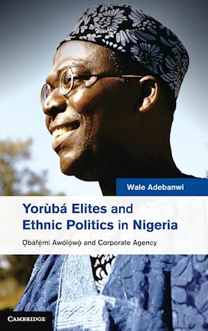 Yorùbá Elites and Ethnic Politics in Nigeria