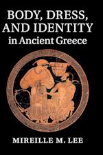 Body, Dress, and Identity in Ancient Greece