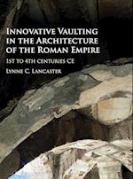 Innovative Vaulting in the Architecture of the Roman Empire