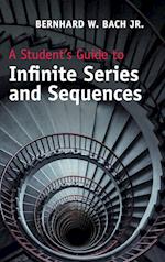 A Student's Guide to Infinite Series and Sequences