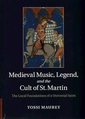 Medieval Music, Legend, and the Cult of St Martin