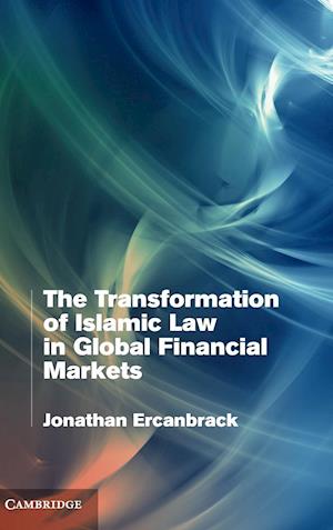 The Transformation of Islamic Law in Global Financial Markets