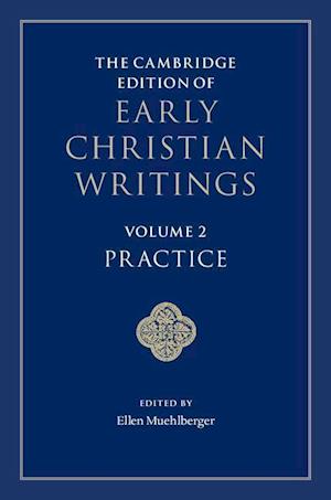 The Cambridge Edition of Early Christian Writings: Volume 2, Practice