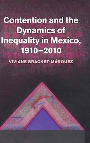 Contention and the Dynamics of Inequality in Mexico, 1910–2010