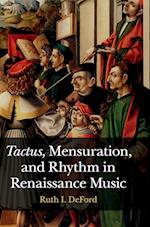 Tactus, Mensuration and Rhythm in Renaissance Music