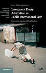 Investment Treaty Arbitration as Public International Law