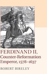 Ferdinand II, Counter-Reformation Emperor, 1578-1637