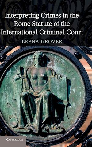 Interpreting Crimes in the Rome Statute of the International Criminal Court