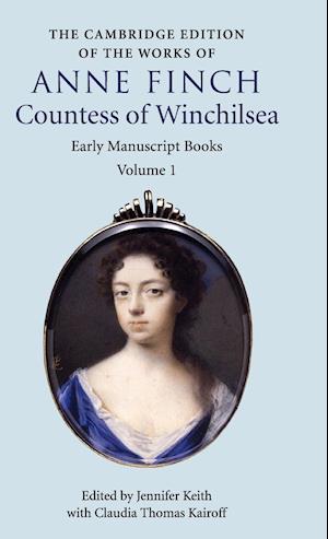The Cambridge Edition of Works of Anne Finch, Countess of Winchilsea