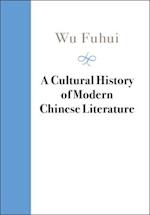 A Cultural History of Modern Chinese Literature