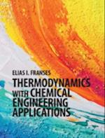 Thermodynamics with Chemical Engineering Applications