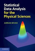 Statistical Data Analysis for the Physical Sciences