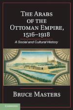 Arabs of the Ottoman Empire, 1516-1918