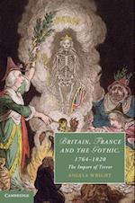 Britain, France and the Gothic, 1764-1820