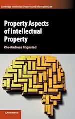 Property Aspects of Intellectual Property