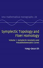 Symplectic Topology and Floer Homology: Volume 1, Symplectic Geometry and Pseudoholomorphic Curves