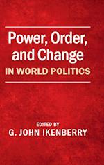 Power, Order, and Change in World Politics