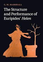 The Structure and Performance of Euripides' Helen
