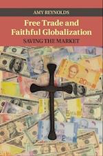 Free Trade and Faithful Globalization
