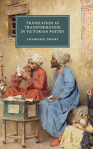 Translation as Transformation in Victorian Poetry