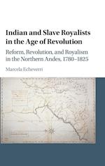 Indian and Slave Royalists in the Age of Revolution