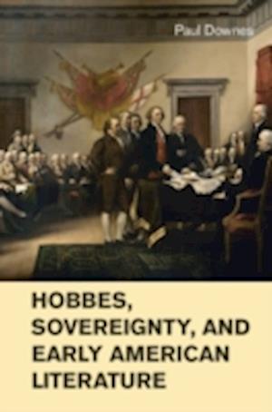 Hobbes, Sovereignty, and Early American Literature