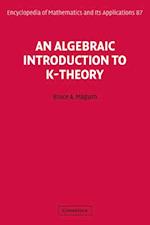 Algebraic Introduction to K-Theory