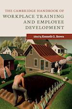 The Cambridge Handbook of Workplace Training and Employee Development