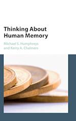 Thinking About Human Memory