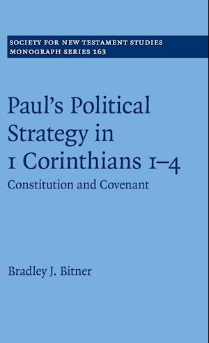 Paul's Political Strategy in 1 Corinthians 1-4