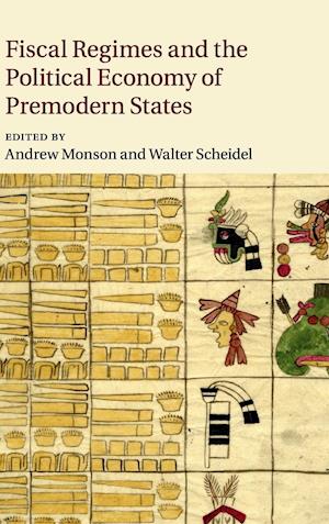 Fiscal Regimes and the Political Economy of Premodern States