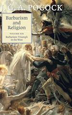 Barbarism and Religion: Volume 6, Barbarism: Triumph in the West