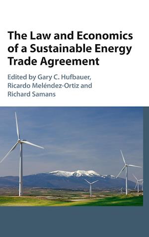 The Law and Economics of a Sustainable Energy Trade Agreement