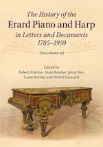 The History of the Erard Piano and Harp in Letters and Documents, 1785–1959 2 Volume Set