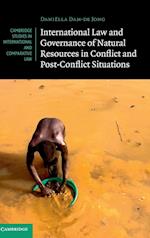 International Law and Governance of Natural Resources in Conflict and Post-Conflict Situations