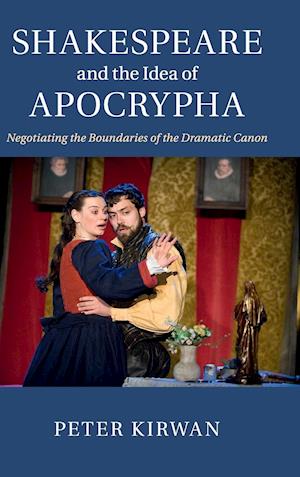 Shakespeare and the Idea of Apocrypha