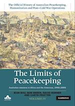 The Limits of Peacekeeping: Volume 4, The Official History of Australian Peacekeeping, Humanitarian and Post-Cold War Operations