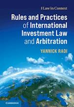 Rules and Practices of International Investment Law and Arbitration