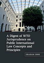 A Digest of WTO Jurisprudence on Public International Law Concepts and Principles