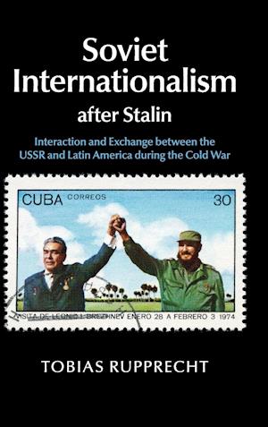 Soviet Internationalism after Stalin