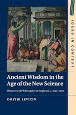 Ancient Wisdom in the Age of the New Science